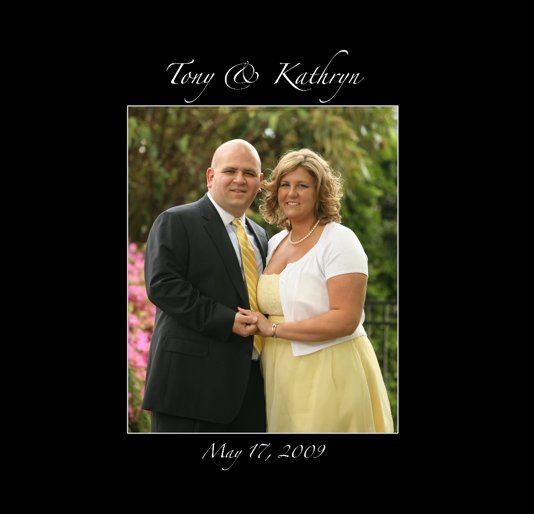View Tony & Kathryn- May 17, 2009 by eckenroth