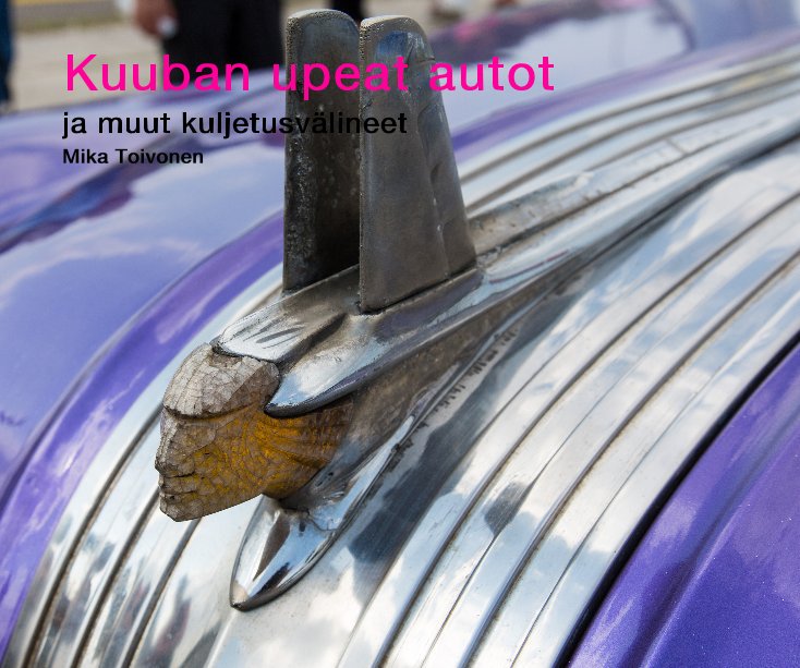 Visualizza Kuuban upeat autot di Mika Toivonen