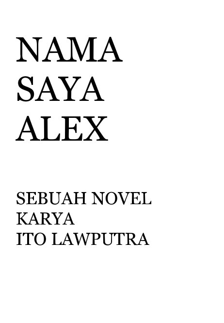 View Nama Saya Alex by Ito Lawputra