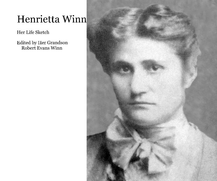 View Henrietta Winn by Edited by Her Grandson Robert Evans Winn