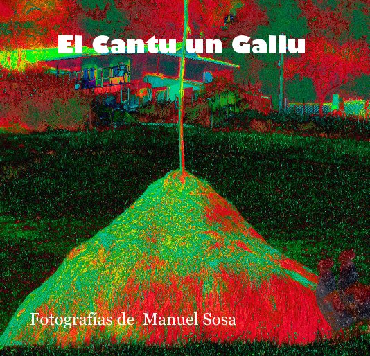 Ver El Cantu un Gallu por Fotografías de Manuel Sosa