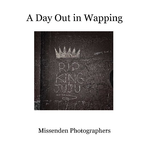 View A Day Out in Wapping by Missenden Photographers