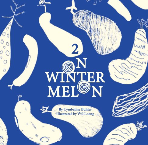 View 2 On Winter Melon by Cymbeline Buhler