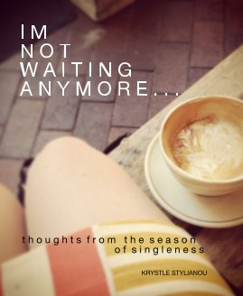 Im not waiting anymore. . . book cover