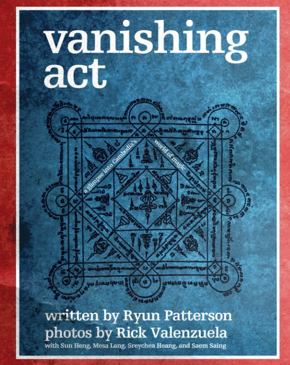 Ver Vanishing Act: A Glimpse into Cambodia's World of Magic (deluxe hardcover) por Ryun Patterson and Rick Valenzuela