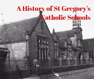 A History of St Gregory's Schools book cover