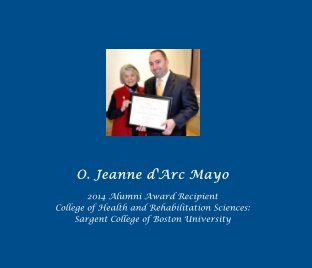 O. Jeanne d'Arc Mayo:  the 2014 BU Alumni Award book cover