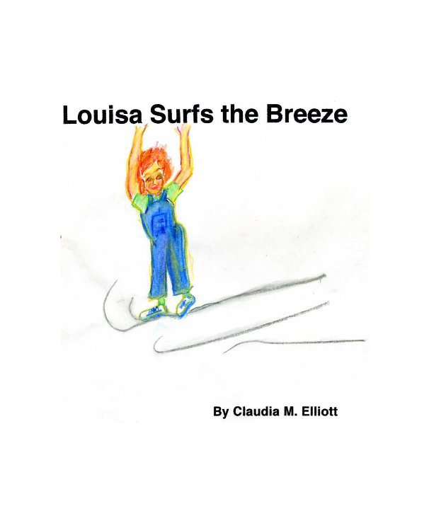 View louisa surfs the breeze by claudia m. elliott