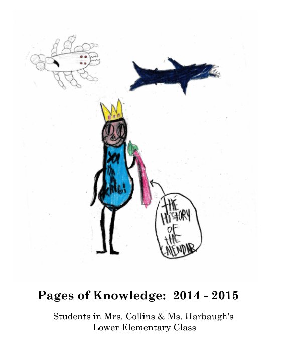 Visualizza Pages of Knowledge 2014-2015 di Students, Mrs. Collins, Ms. Harbaugh