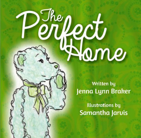 View The Perfect Home by Jenna Lynn Braker