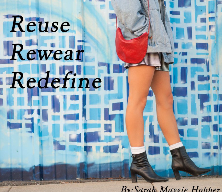 Ver Reuse Rewear Redefine por Sarah Maggie Hopper