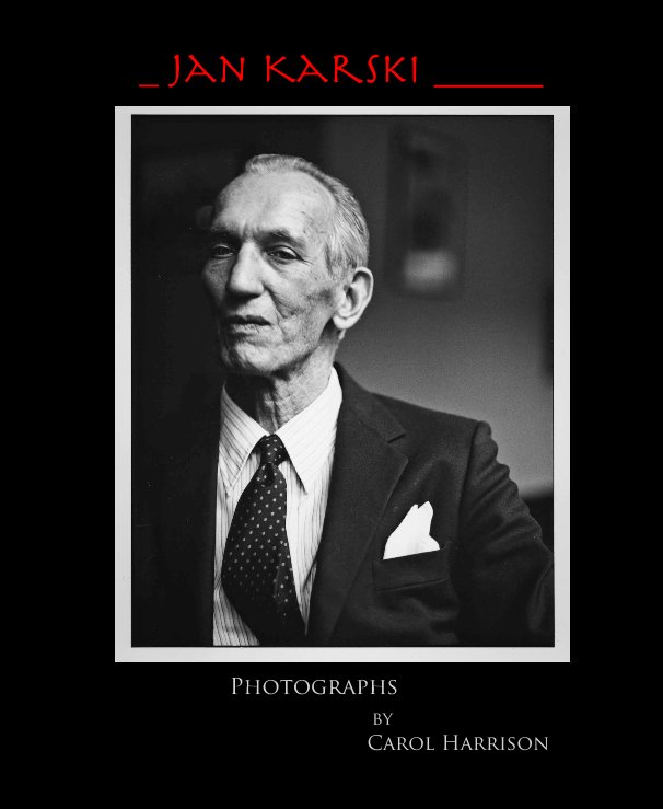 View Jan Karski by Carol Harrison