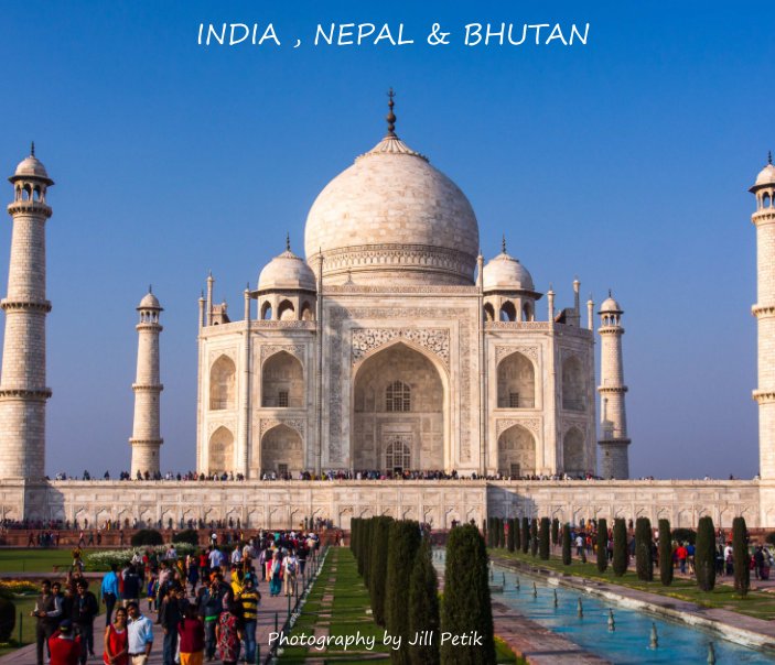 View India, Nepal & Bhutan by Jill Petik  Nature In View, LLC