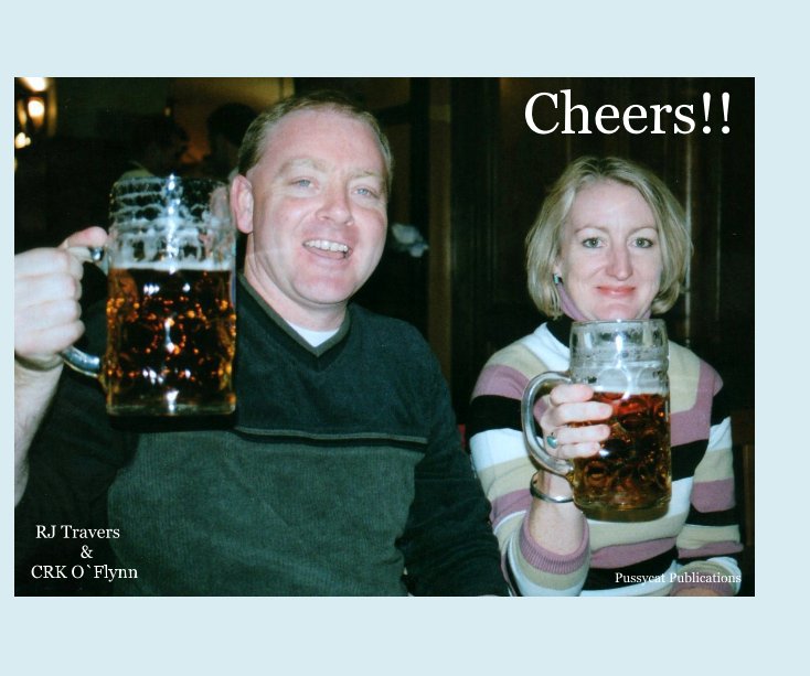 View Cheers!! by RJ Travers & CRK O`Flynn