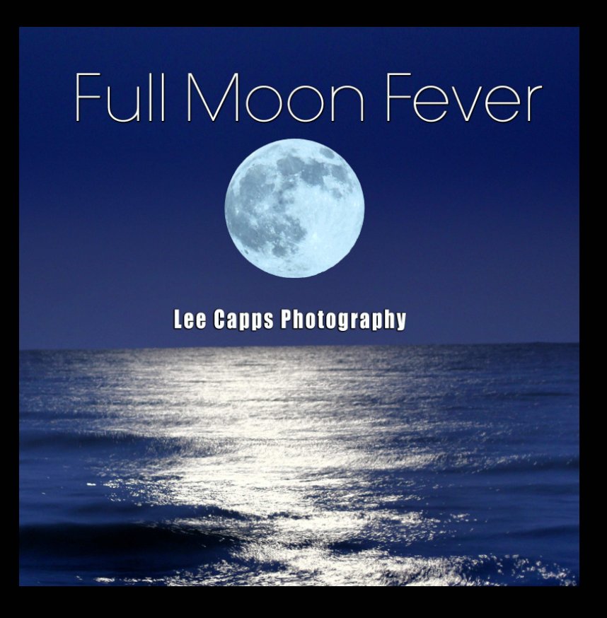 Visualizza Collector's Edition - Full Moon Fever di Lee Capps Photography
