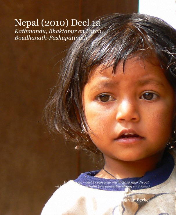 Ver Nepal (2010) Deel 1a Kathmandu, Bhaktapur en Patan, Boudhanath-Pashupatinath por Peter en Sonja van Berkel