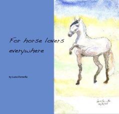 For horse lovers everywhere book cover