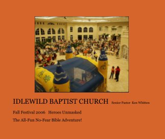 IDLEWILD BAPTIST CHURCH  Senior Pastor  Ken Whitten book cover