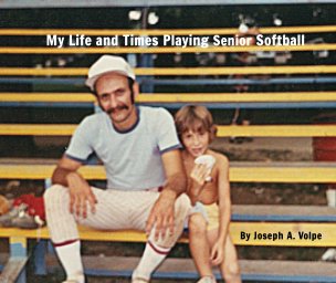 My Life and Times Playing Senior Softball book cover