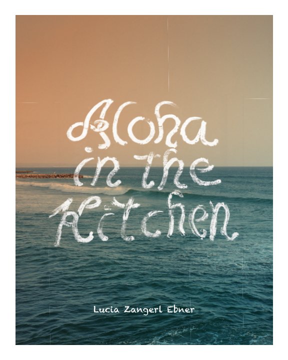 View ALOHA in the kitchen by LUCIA ZANGERL EBNER