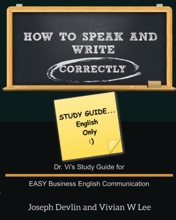 Visualizza How to Speak and Write Correctly: Study Guide (English Only) di Joseph Devlin, Vivian W Lee