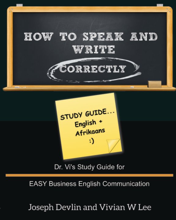 View How to Speak and Write Correctly: Study Guide (English + Afrikaans) by Joseph Devlin, Vivian W Lee
