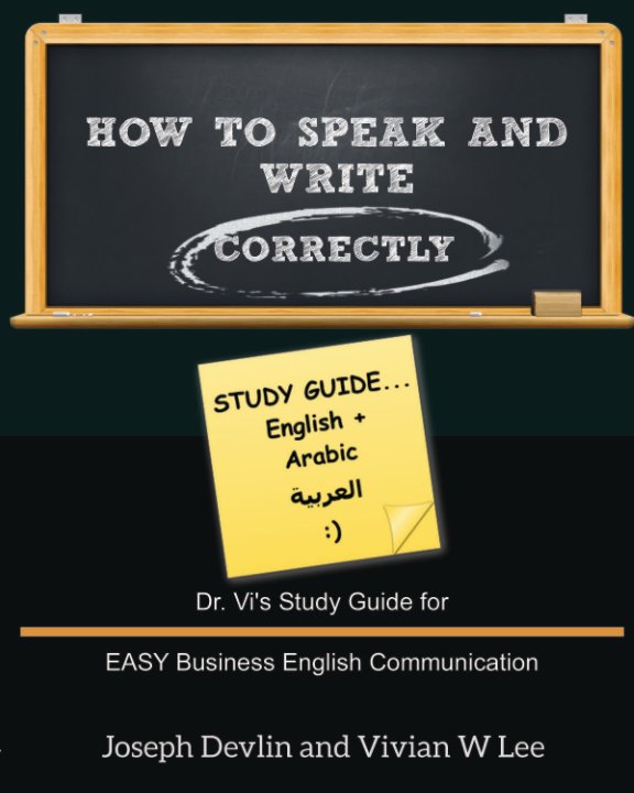 View How to Speak and Write Correctly: Study Guide (English + Arabic) by Joseph Devlin, Vivian W Lee