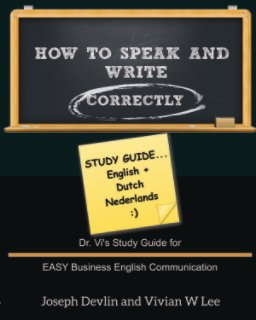 How to Speak and Write Correctly: Study Guide (English + Dutch) book cover