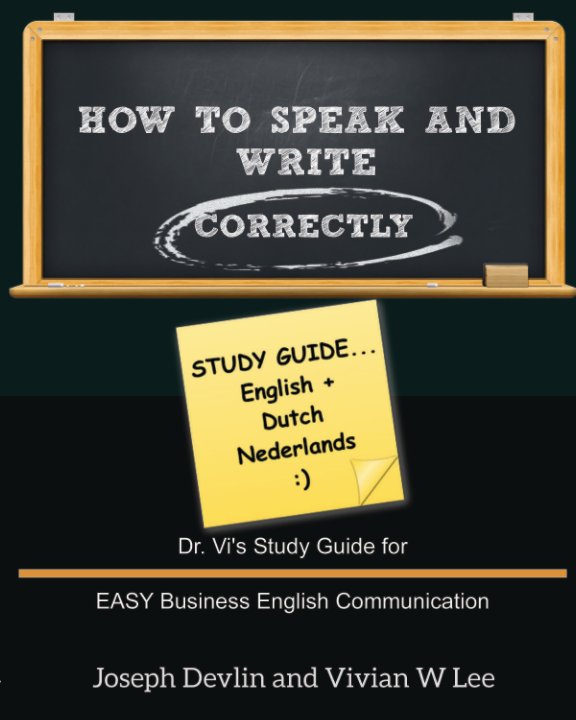 View How to Speak and Write Correctly: Study Guide (English + Dutch) by Joseph Devlin, Vivian W Lee