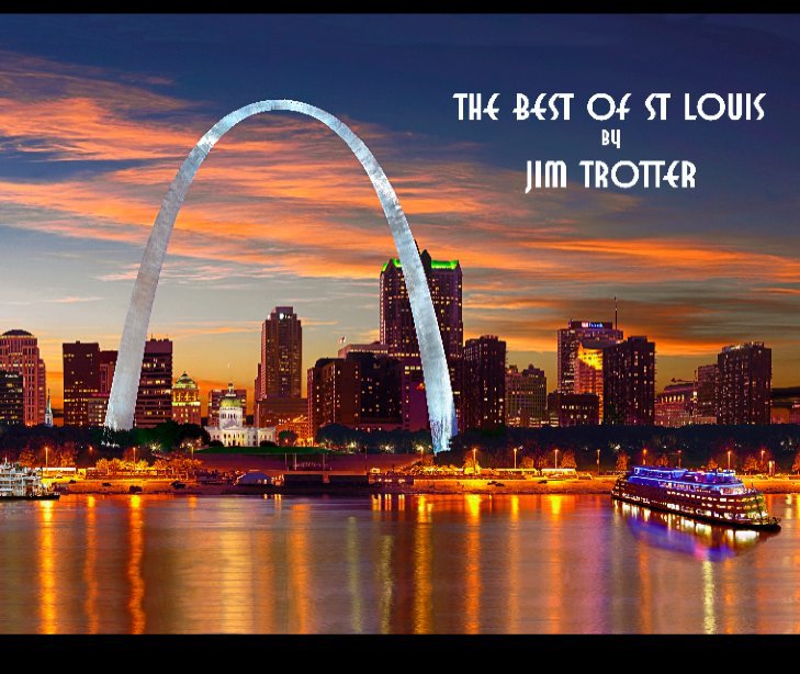 View The Best of Saint Louis by jim trotter