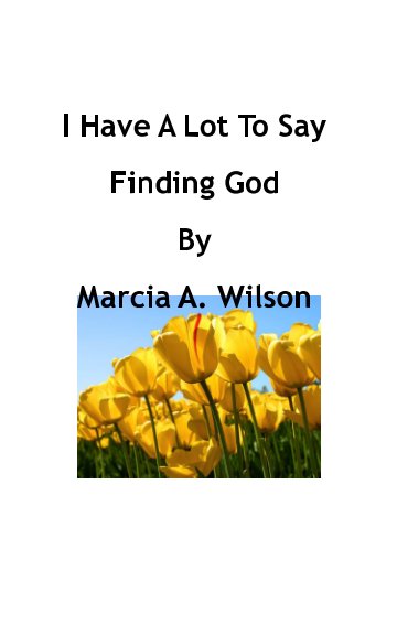 Ver I Have A Lot To Say por Marcia A. Wilson