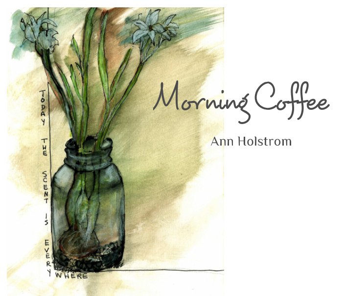View Morning Coffee by Ann Holstrom