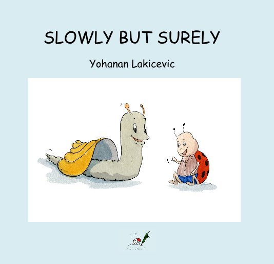 Visualizza SLOWLY BUT SURELY di Yohanan Lakicevic