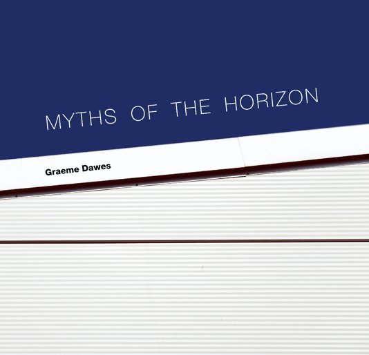 Ver MYTHS OF THE HORIZON por Graeme Dawes