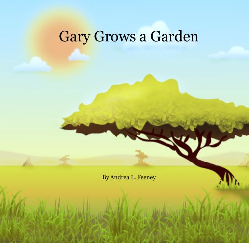 Bekijk Gary Grows a Garden op Andrea L. Feeney