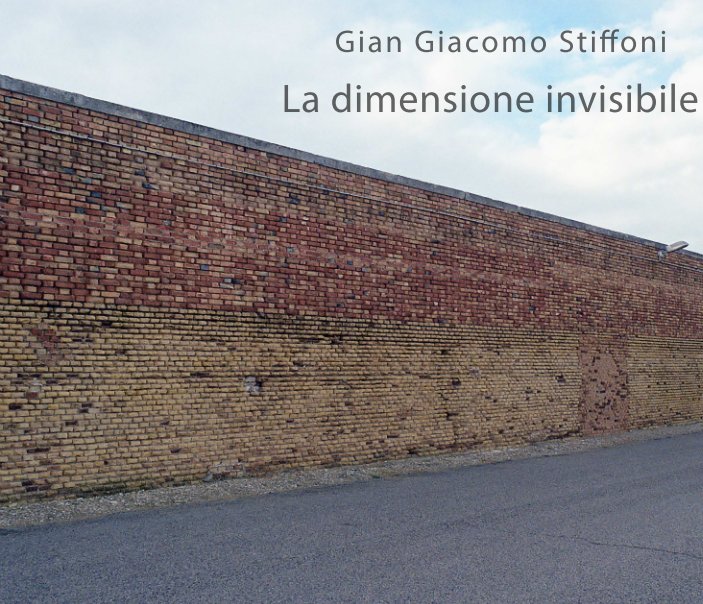 Visualizza La dimensione invisibile di Gian Giacomo Stiffoni