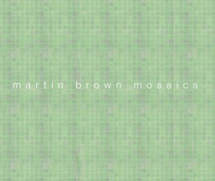 MARTIN BROWN MOSAICS book cover