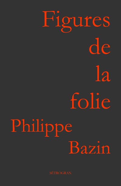 Visualizza Figures de la folie di Philippe Bazin