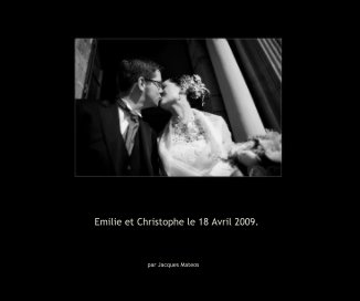 Emilie et Christophe le 18 Avril 2009. book cover