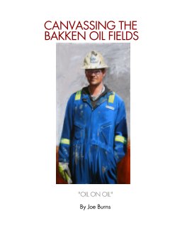 Canvassing the Bakken Oil Fields book cover