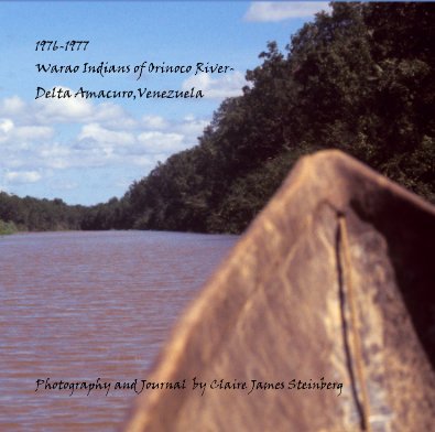 1976-1977 Warao Indians of Orinoco River- Delta Amacuro,Venezuela book cover