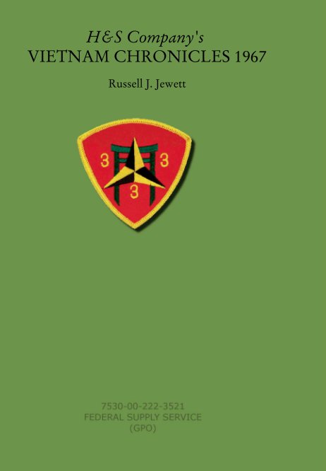 View H&S Company's 
VIETNAM CHRONICLES 1967 by Russell J. Jewett