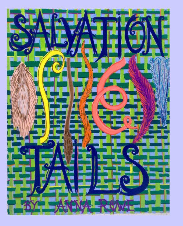 View Salvation Tails by Anna Rowe