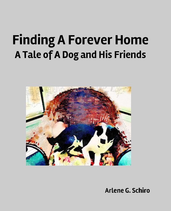 View Finding A Forever Home by Arlene Schiro