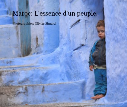 Maroc: L'essence d'un peuple. book cover