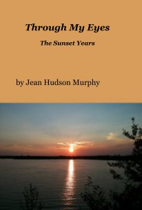 Through My Eyes - The Sunset Years book cover