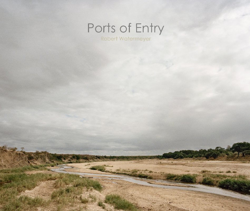 Visualizza Ports of Entry Robert Watermeyer di Robert Watermeyer
