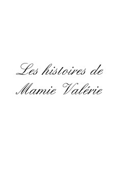 Les histoires de Mamie Valérie book cover
