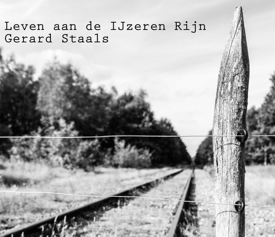 Ver Leven aan de IJzeren Rijn por Gerard Staals