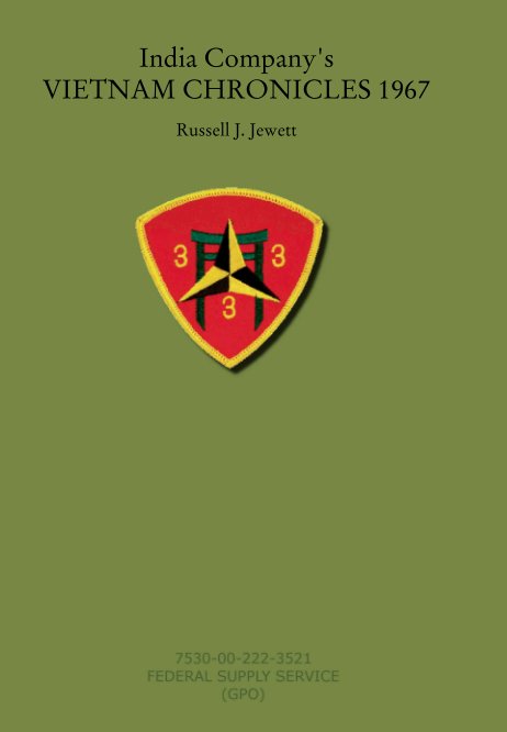 View India Company's 
VIETNAM CHRONICLES 1967 by Russell J. Jewett